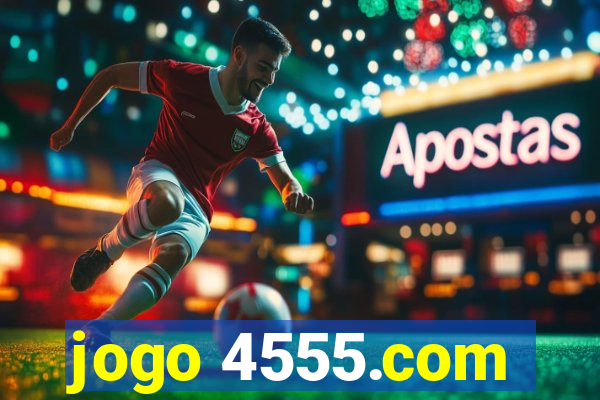 jogo 4555.com